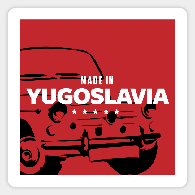 Made in Yugoslavia Zastava 750 Fica Sticker by StuffByMe